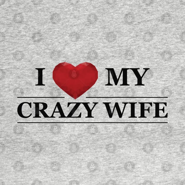 Husband - I love my crazy wife by KC Happy Shop